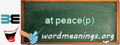 WordMeaning blackboard for at peace(p)